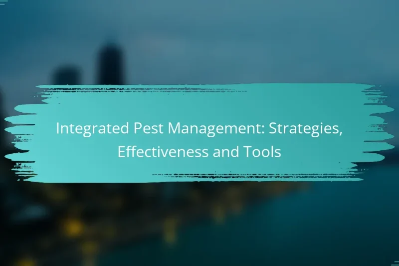 Integrated Pest Management: Strategies, Effectiveness and Tools