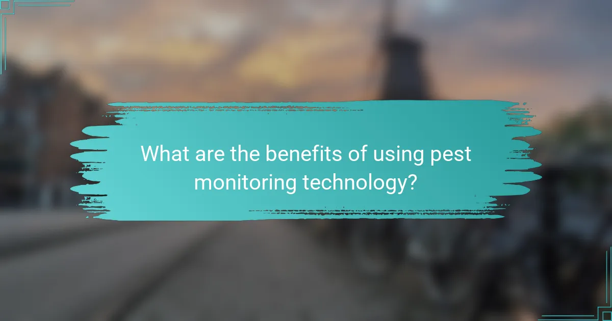 What are the benefits of using pest monitoring technology?