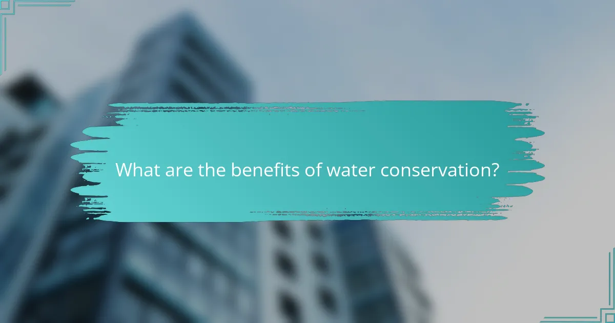 What are the benefits of water conservation?