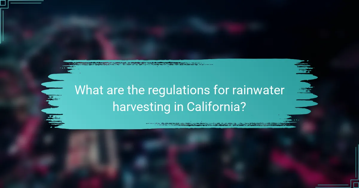 What are the regulations for rainwater harvesting in California?